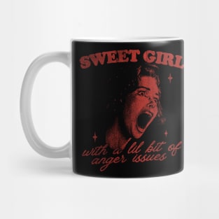 Sweet Girls With Anger Issues Mug